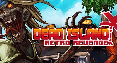 Dead Island Retro Revenge