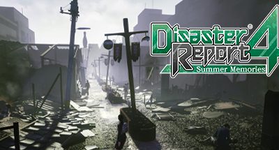 Disaster Report 4: Summer Memories