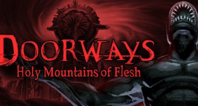 Doorways: Holy Mountains of Flesh