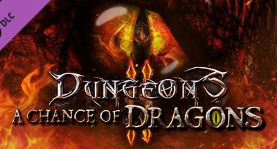 Dungeons 2 – A Chance of Dragons