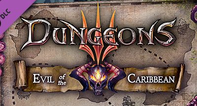 Dungeons 3 – Evil of the Caribbean