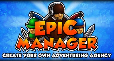 Epic Manager – Create Your Own Adventuring Agency