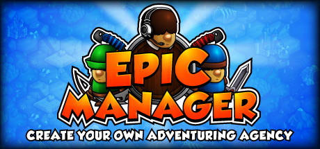 Epic Manager – Create Your Own Adventuring Agency