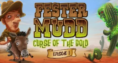 Fester Mudd: Curse of the Gold – Episode 1