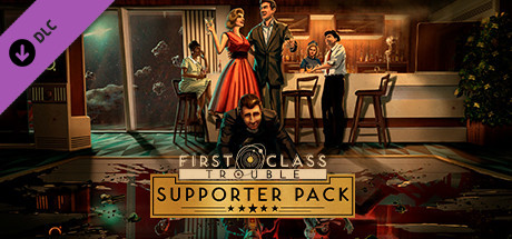 First Class Trouble Supporter Pack