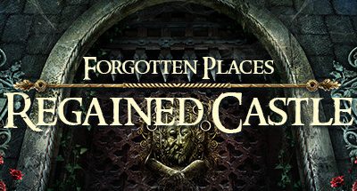 Forgotten Places: Regained Castle