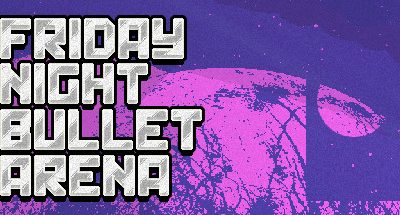 Friday Night Bullet Arena