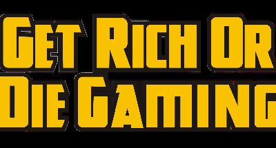 Get Rich or Die Gaming