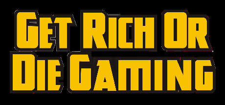 Cover image of  Get Rich or Die Gaming