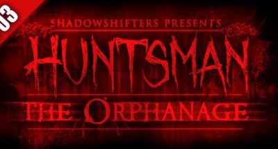 Huntsman: The Orphanage (Halloween Edition)