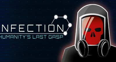 Infection: Humanity’s Last Gasp