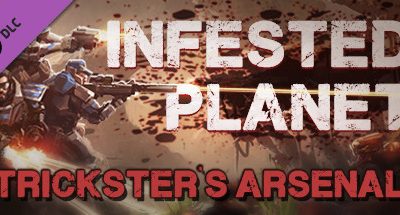 Infested Planet – Trickster’s Arsenal