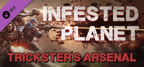 Infested Planet – Trickster’s Arsenal