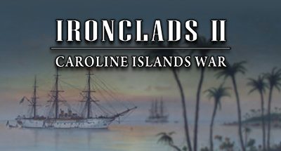 Ironclads 2: Caroline Islands War 1885