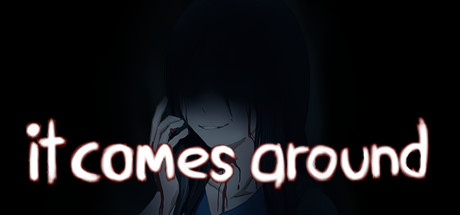 It Comes Around – A Kinetic Novel