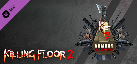 Killing Floor 2 – Armory Season Pass