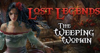 Lost Legends: The Weeping Woman Collector’s Edition