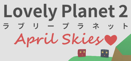 Cover image of  Lovely Planet 2: April Skies