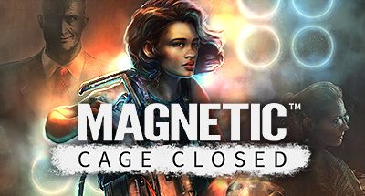 Magnetic: Cage Closed