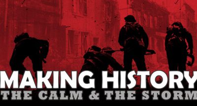 Making History: The Calm & the Storm