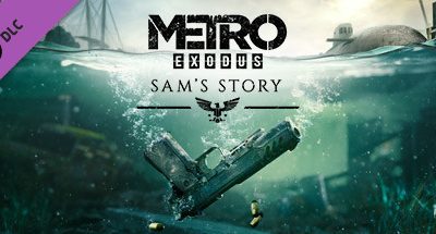 Metro Exodus – Sam’s Story