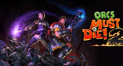 Orcs Must Die 2