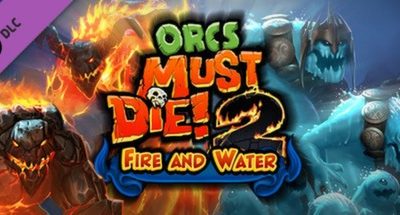 Orcs Must Die 2 – Fire and Water Booster Pack