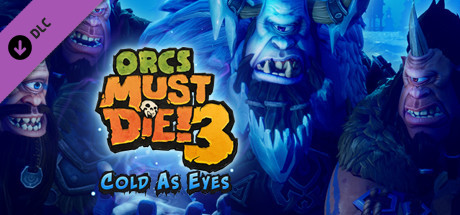 Orcs Must Die 3 - Cold as Eyes DLC