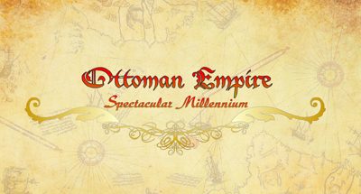 Ottoman Empire: Spectacular Millennium