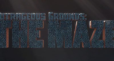 Outrageous Grounds: The Maze