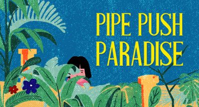 Pipe Push Paradise