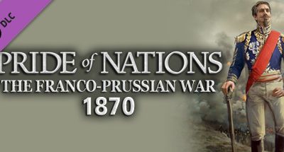 Pride of Nations: The Franco-Prussian War 1870