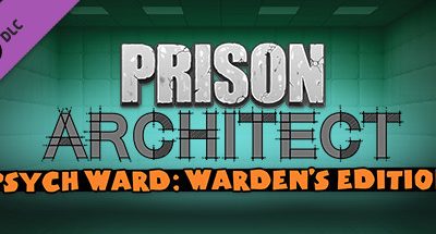 Prison Architect – Psych Ward: Warden’s Edition