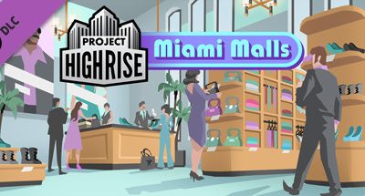 Project Highrise: Miami Malls