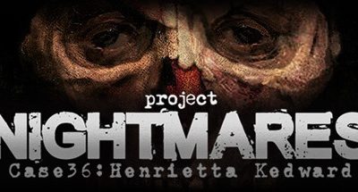 Project Nightmares Case 36: Henrietta Kedward