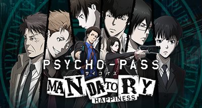 PSYCHO-PASS: Mandatory Happiness