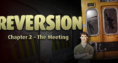 Reversion – The Meeting (2nd Chapter)