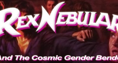 Rex Nebular and the Cosmic Gender Bender