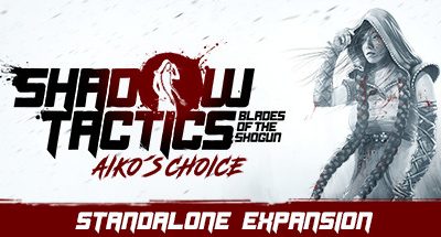 Shadow Tactics: Aiko’s Choice