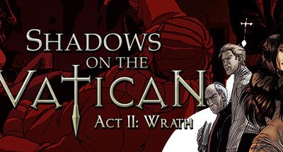 Shadows on the Vatican Act 2: Wrath