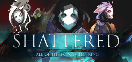 Shattered – Tale of the Forgotten King