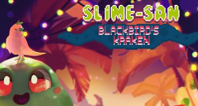 Slime-san: Blackbird’s Kraken