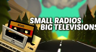 Small Radios Big Televisions