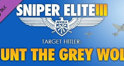 Sniper Elite 3 – Target Hitler: Hunt the Grey Wolf