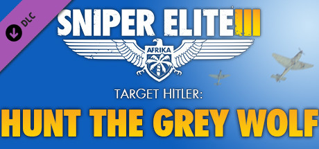 Sniper Elite 3 – Target Hitler: Hunt the Grey Wolf