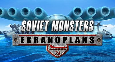 Soviet Monsters: Ekranoplans