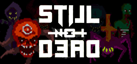 Still Not Dead