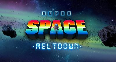 Super Space Meltdown