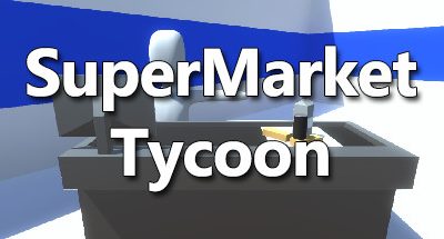 Supermarket Tycoon