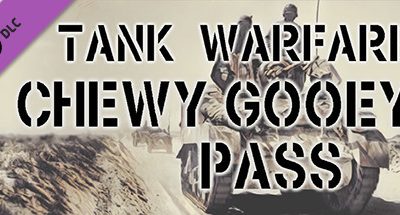 Tank Warfare: Chewy Gooey Pass